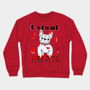 Cute Funny French Bulldog Puppy I Steal Hearts Gift for mom, dad, kids, friends For Valentines Day Crewneck Sweatshirt